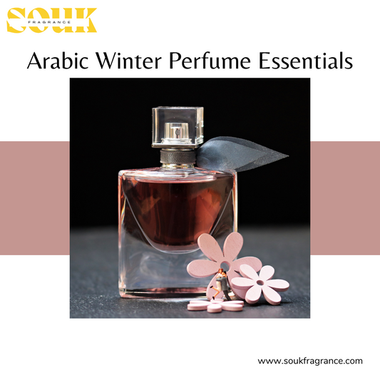 Embrace the Winter Elegance: Must-Have Arabic Perfumes to Grace Your Collection - Souk Fragrance